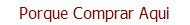 Porque Comprar Aqui